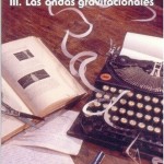 La Gran Ilusion, III. Las Ondas Gravitacionales - Imagen 2