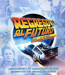 Regreso al futuro: La historia visual definitiva