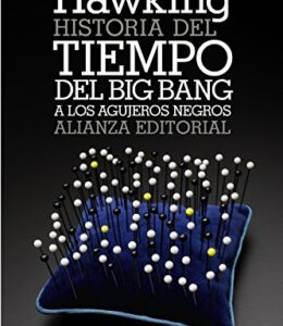 Historia del tiempo: Del big bang a los agujeros negros - Stephen Hawking